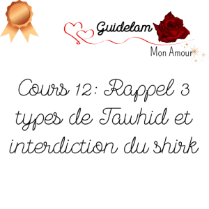 BRONZE COURS 12 : LE TAWHID ET LE SHIRK