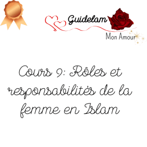 BRONZE COURS 9 : ROLES ET RESPONSABILITES DE LA FEMME EN ISLAM
